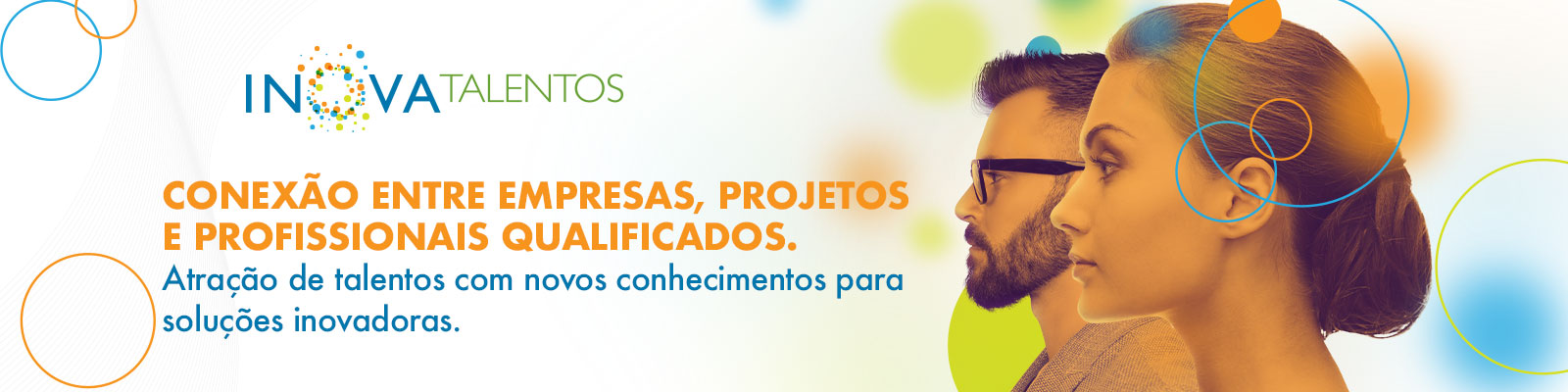 Inova Talentos - Conexão entre empresas, projetos e profissionais qualificados. Atração de talentos com novos conhecimentos para soluções inovadoras.